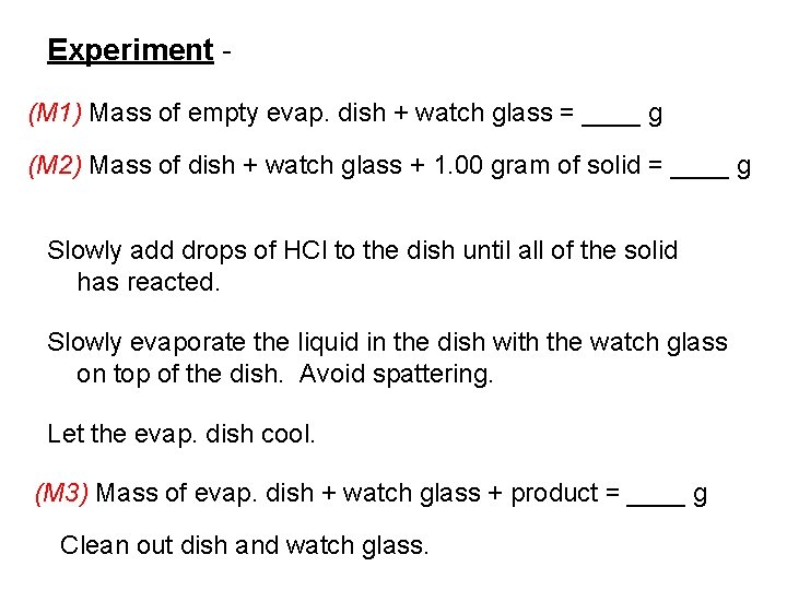 Experiment (M 1) Mass of empty evap. dish + watch glass = ____ g
