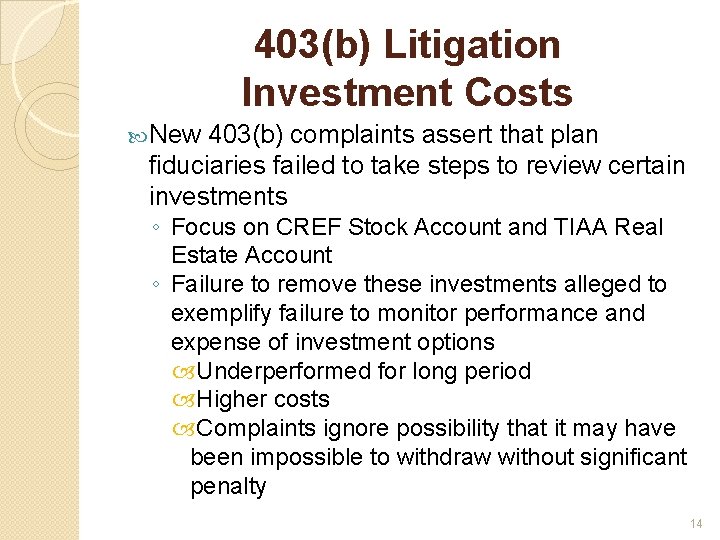 403(b) Litigation Investment Costs New 403(b) complaints assert that plan fiduciaries failed to take