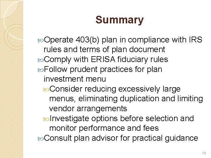 Summary Operate 403(b) plan in compliance with IRS rules and terms of plan document