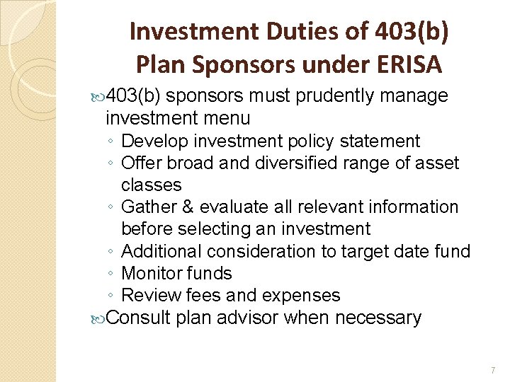 Investment Duties of 403(b) Plan Sponsors under ERISA 403(b) sponsors must prudently manage investment
