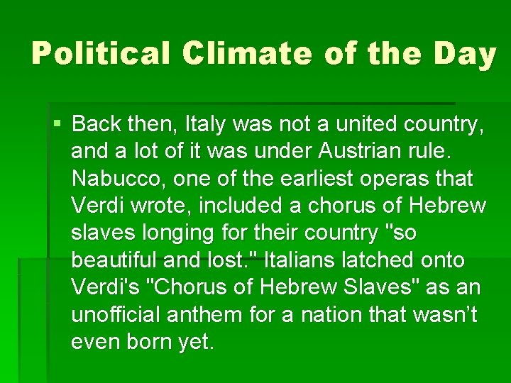 Political Climate of the Day § Back then, Italy was not a united country,