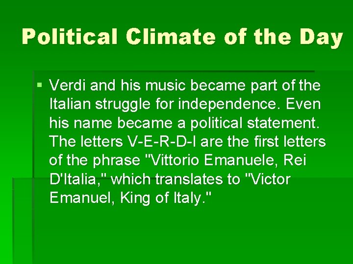 Political Climate of the Day § Verdi and his music became part of the