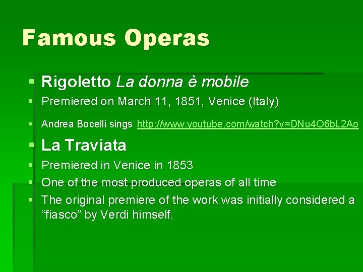 Famous Operas § Rigoletto La donna è mobile § Premiered on March 11, 1851,