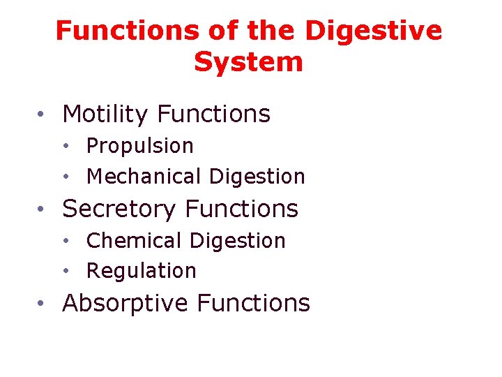 Functions of the Digestive System • Motility Functions • Propulsion • Mechanical Digestion •