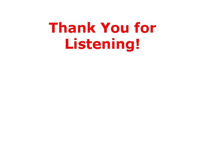 Thank You for Listening! 