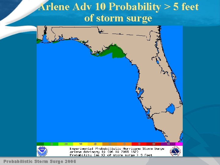 Arlene Adv 10 Probability > 5 feet of storm surge Probabilistic Storm Surge 2006