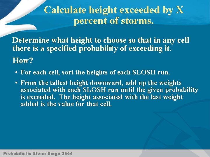 Calculate height exceeded by X percent of storms. Determine what height to choose so