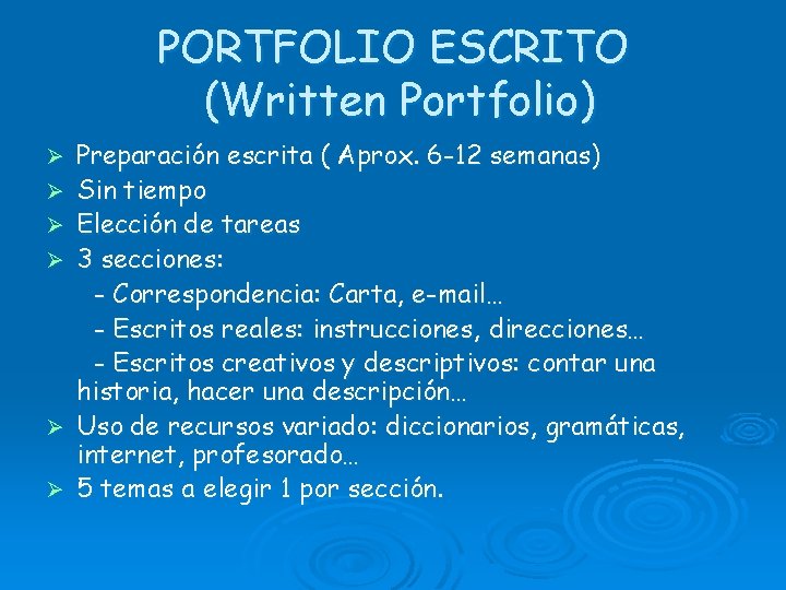 PORTFOLIO ESCRITO (Written Portfolio) Ø Ø Ø Preparación escrita ( Aprox. 6 -12 semanas)