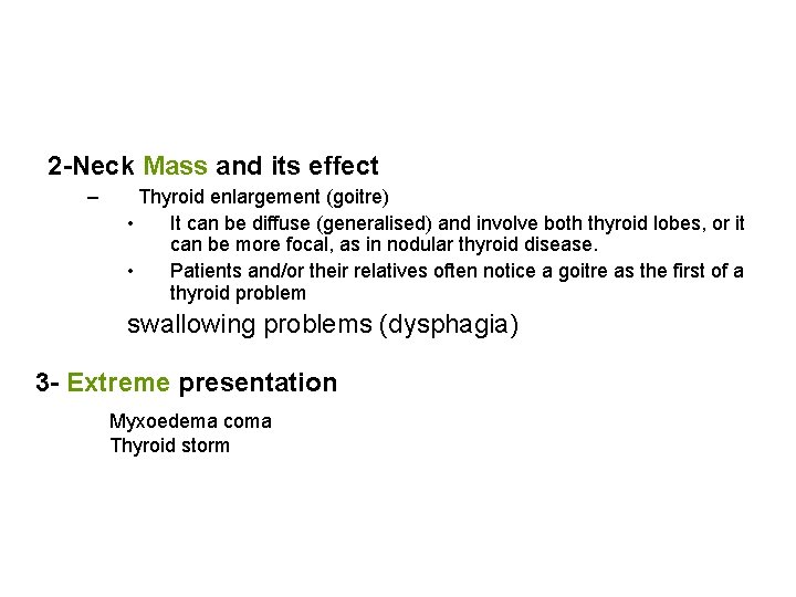 2 -Neck Mass and its effect – Thyroid enlargement (goitre) • It can be