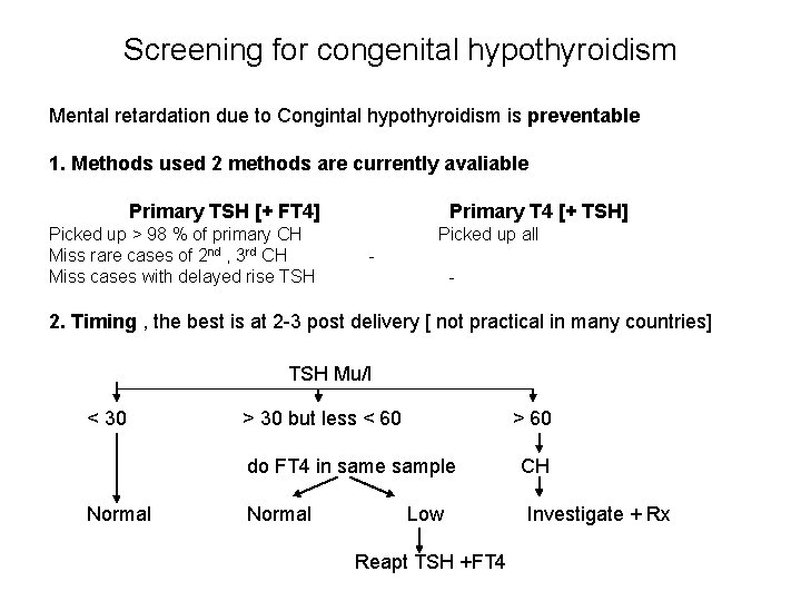 Screening for congenital hypothyroidism Mental retardation due to Congintal hypothyroidism is preventable 1. Methods