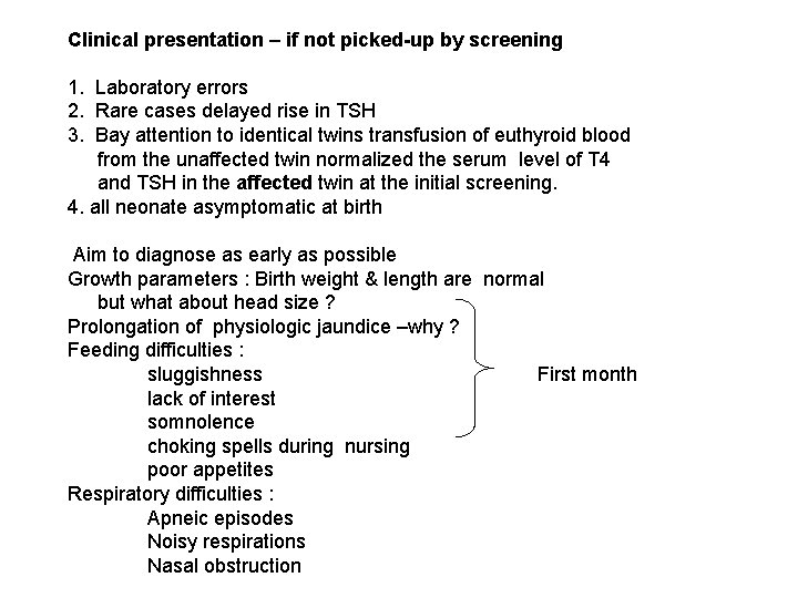 Clinical presentation – if not picked-up by screening 1. Laboratory errors 2. Rare cases