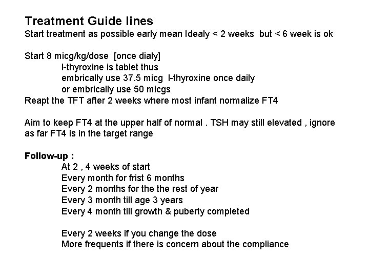 Treatment Guide lines Start treatment as possible early mean Idealy < 2 weeks but