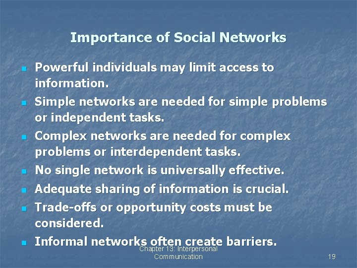 Importance of Social Networks n n n Powerful individuals may limit access to information.