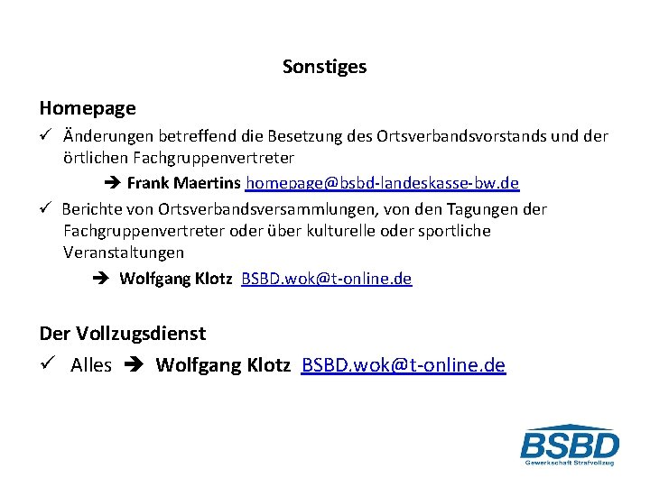 Sonstiges Homepage Änderungen betreffend die Besetzung des Ortsverbandsvorstands und der örtlichen Fachgruppenvertreter Frank Maertins