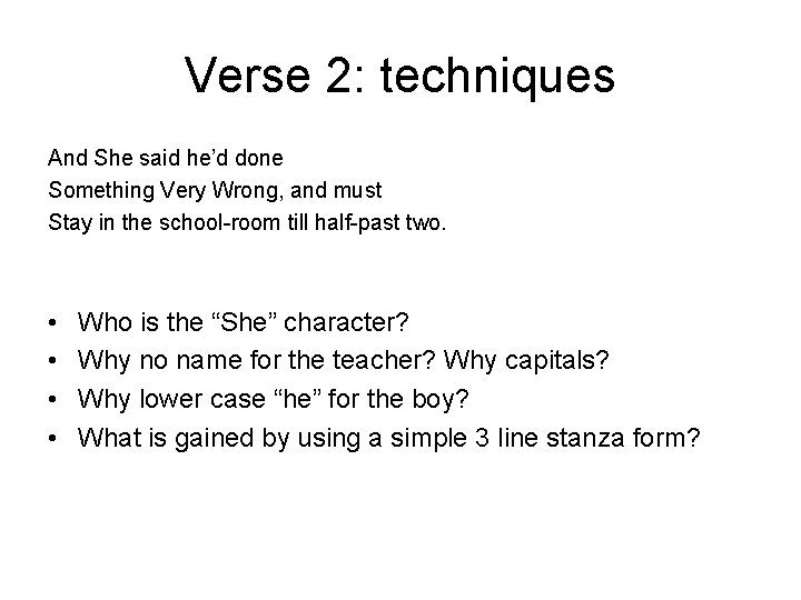Verse 2: techniques And She said he’d done Something Very Wrong, and must Stay
