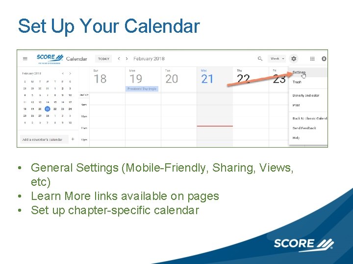 Set Up Your Calendar • General Settings (Mobile-Friendly, Sharing, Views, etc) • Learn More