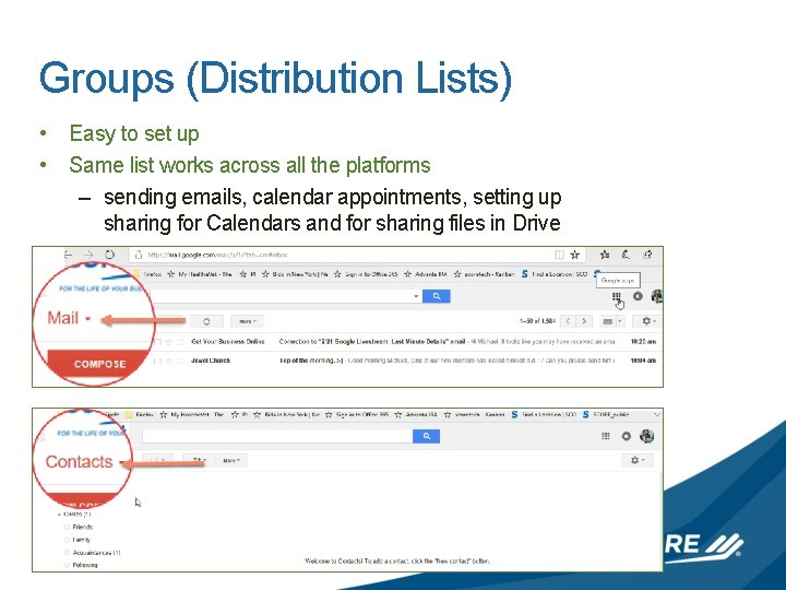 Groups (Distribution Lists) • Easy to set up • Same list works across all