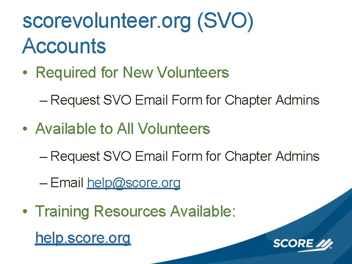 scorevolunteer. org (SVO) Accounts • Required for New Volunteers – Request SVO Email Form