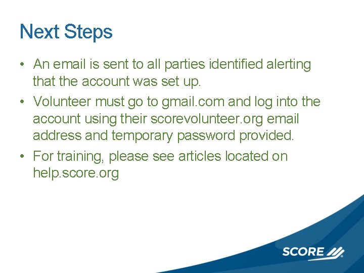Next Steps • An email is sent to all parties identified alerting that the
