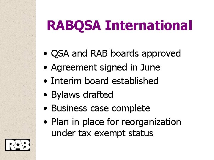 RABQSA International • • • QSA and RAB boards approved Agreement signed in June