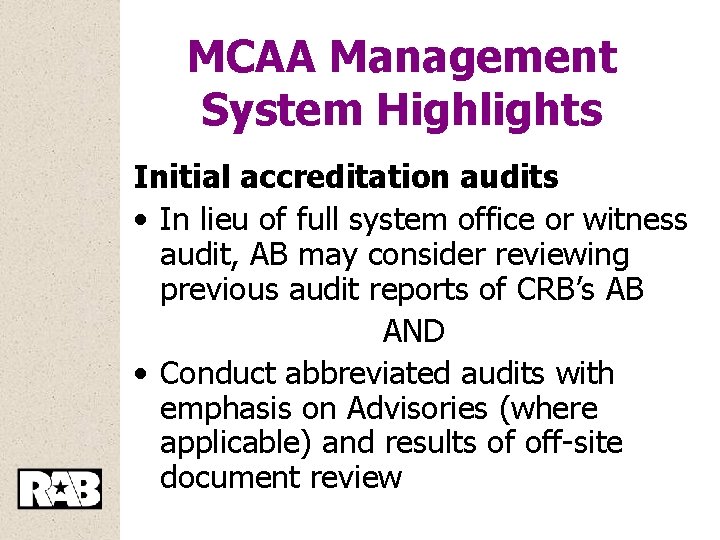 MCAA Management System Highlights Initial accreditation audits • In lieu of full system office