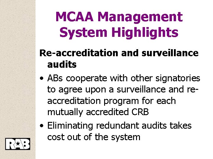 MCAA Management System Highlights Re-accreditation and surveillance audits • ABs cooperate with other signatories