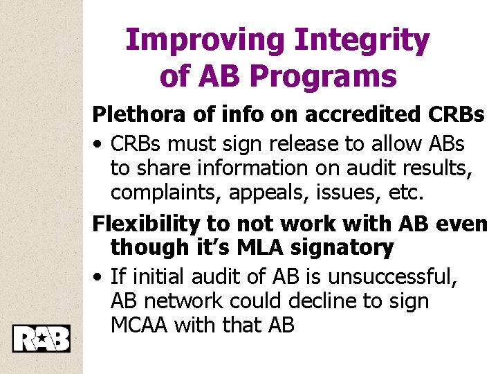 Improving Integrity of AB Programs Plethora of info on accredited CRBs • CRBs must
