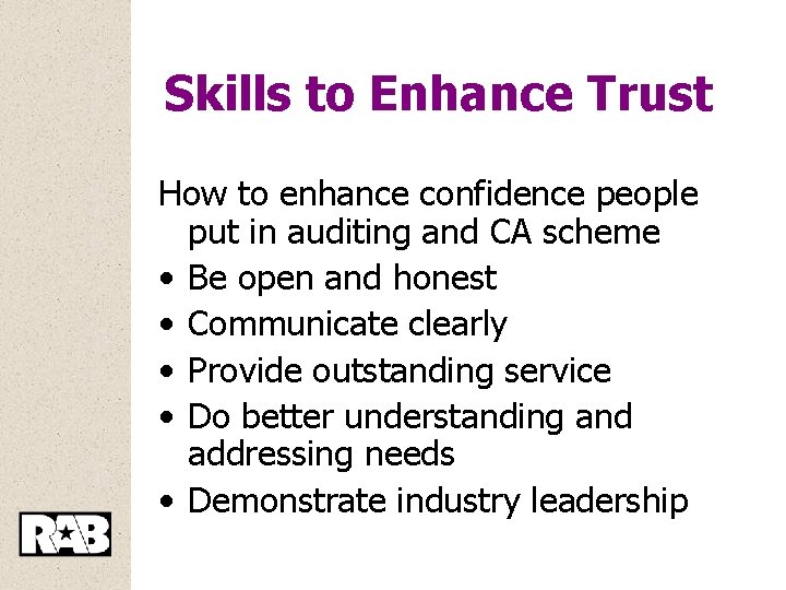 Skills to Enhance Trust How to enhance confidence people put in auditing and CA