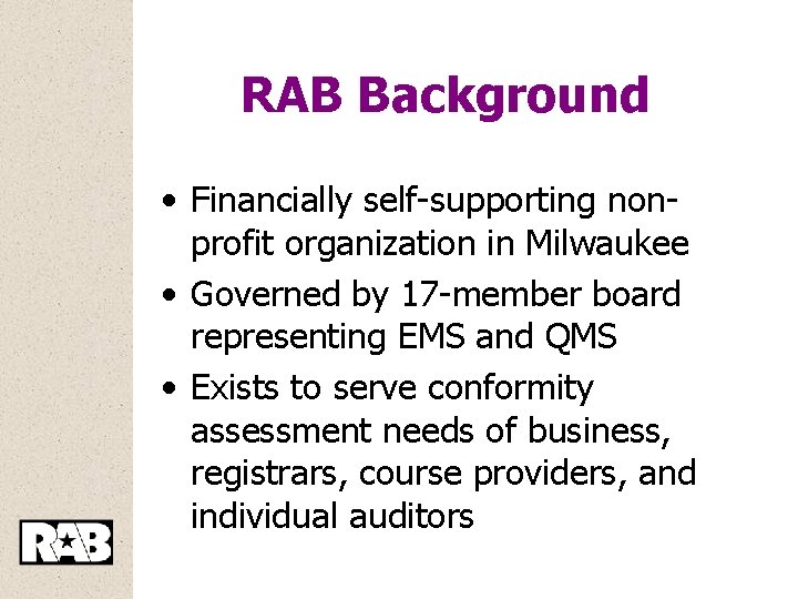 RAB Background • Financially self-supporting nonprofit organization in Milwaukee • Governed by 17 -member