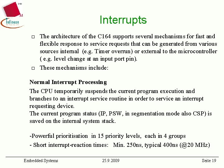 Interrupts ¨ ¨ The architecture of the C 164 supports several mechanisms for fast