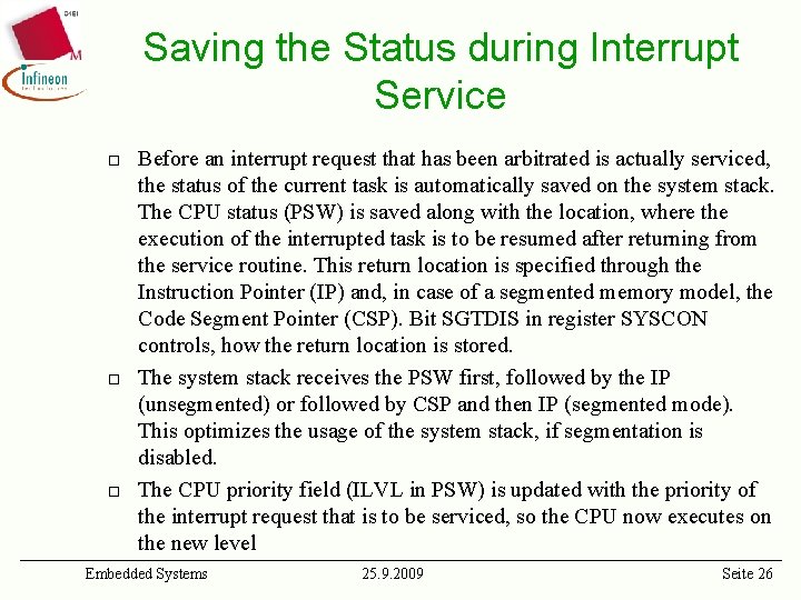 Saving the Status during Interrupt Service ¨ ¨ ¨ Before an interrupt request that