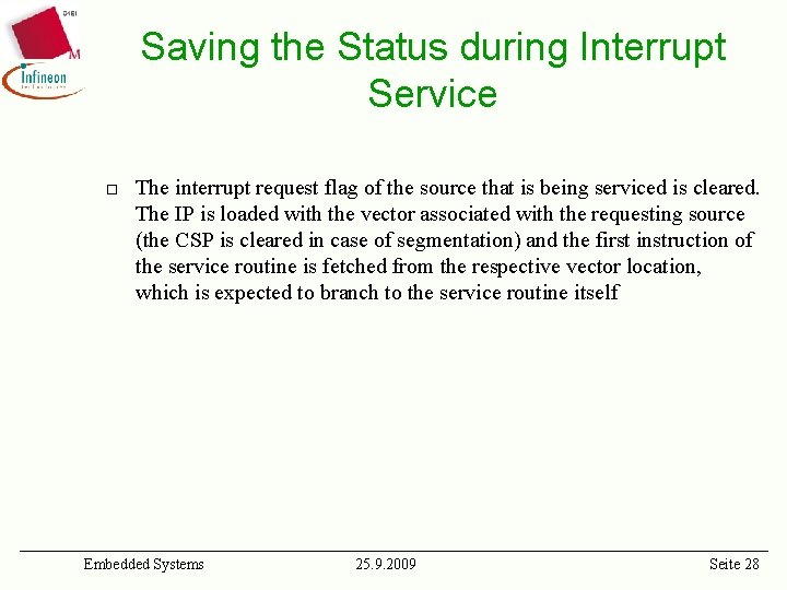 Saving the Status during Interrupt Service ¨ The interrupt request flag of the source