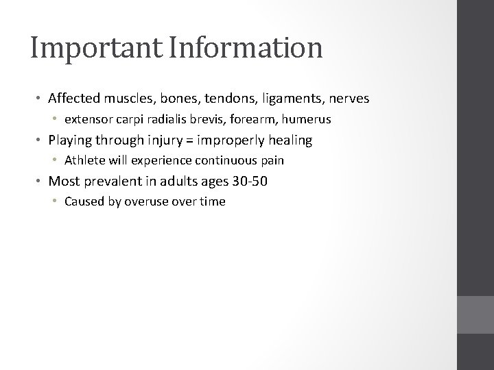Important Information • Affected muscles, bones, tendons, ligaments, nerves • extensor carpi radialis brevis,