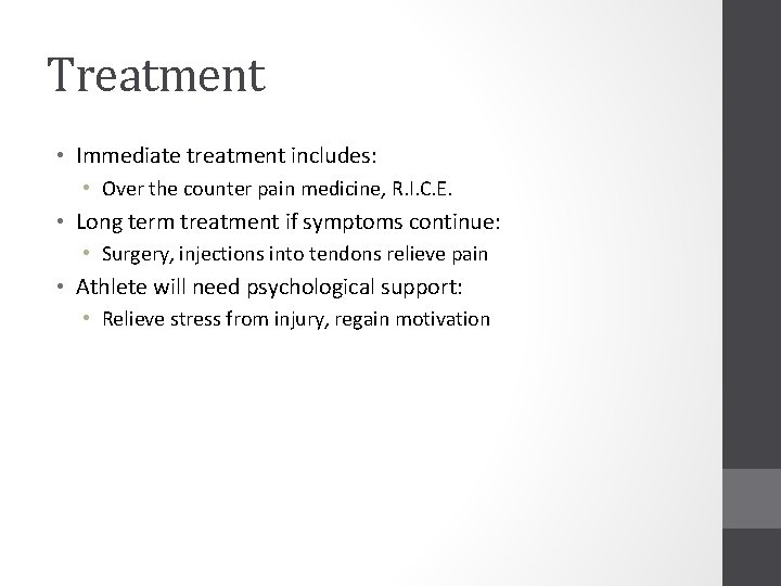 Treatment • Immediate treatment includes: • Over the counter pain medicine, R. I. C.