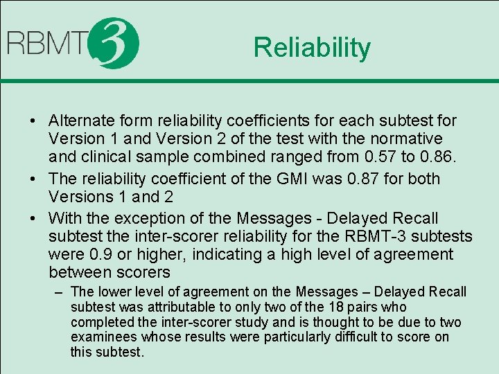 Reliability • Alternate form reliability coefficients for each subtest for Version 1 and Version