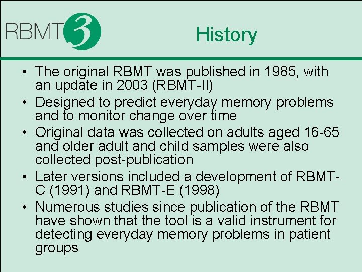 History • The original RBMT was published in 1985, with an update in 2003