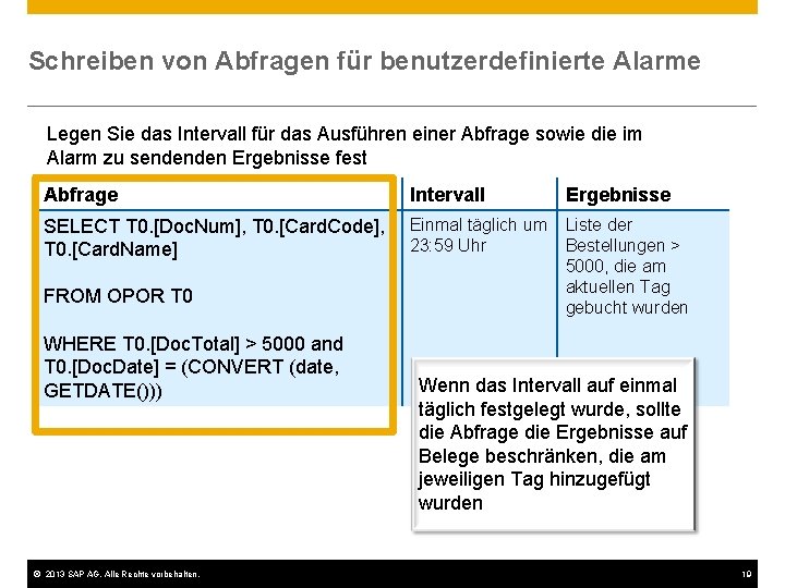 Schreiben von Abfragen für benutzerdefinierte Alarme Legen Sie das Intervall für das Ausführen einer