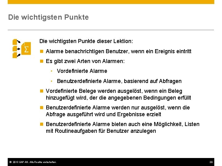 Die wichtigsten Punkte dieser Lektion: n Alarme benachrichtigen Benutzer, wenn ein Ereignis eintritt n