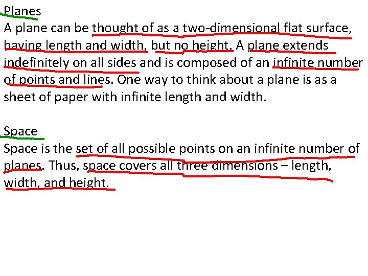 Planes A plane can be thought of as a two-dimensional flat surface, having length
