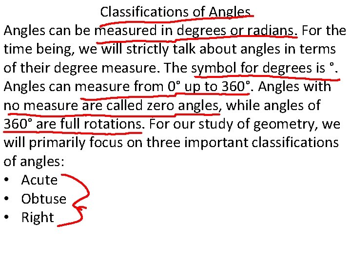 Classifications of Angles can be measured in degrees or radians. For the time being,