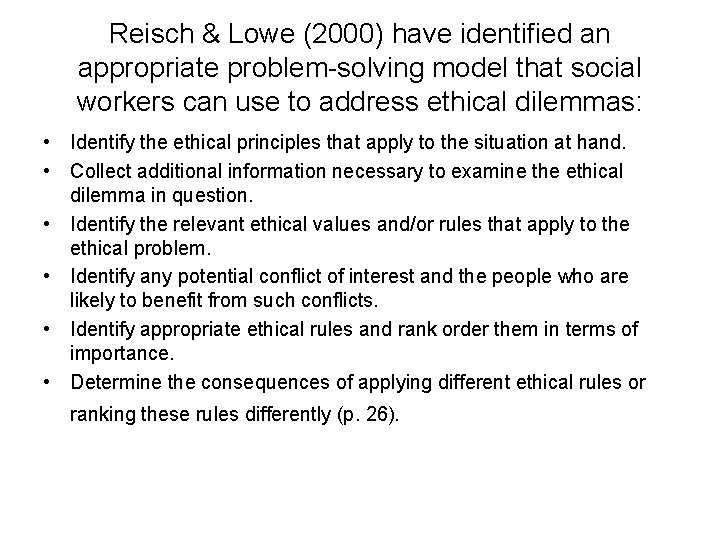 Reisch & Lowe (2000) have identified an appropriate problem-solving model that social workers can