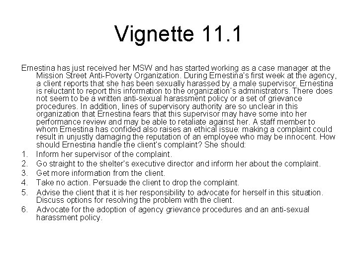 Vignette 11. 1 Ernestina has just received her MSW and has started working as