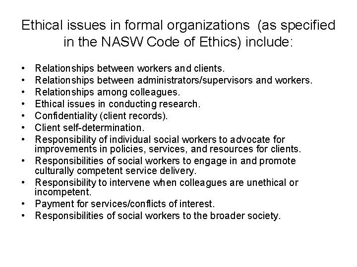 Ethical issues in formal organizations (as specified in the NASW Code of Ethics) include: