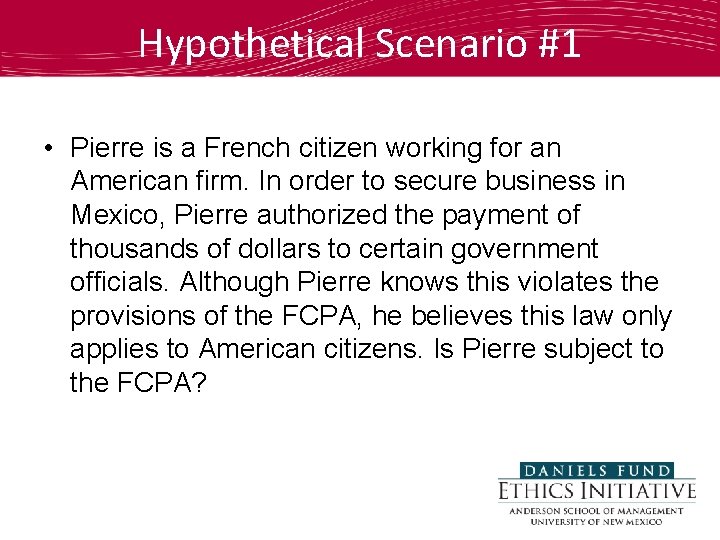 Hypothetical Scenario #1 • Pierre is a French citizen working for an American firm.