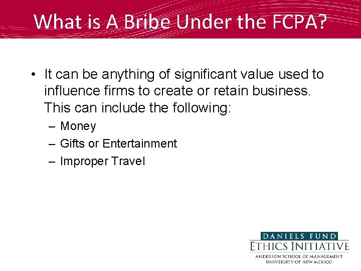 What is A Bribe Under the FCPA? • It can be anything of significant