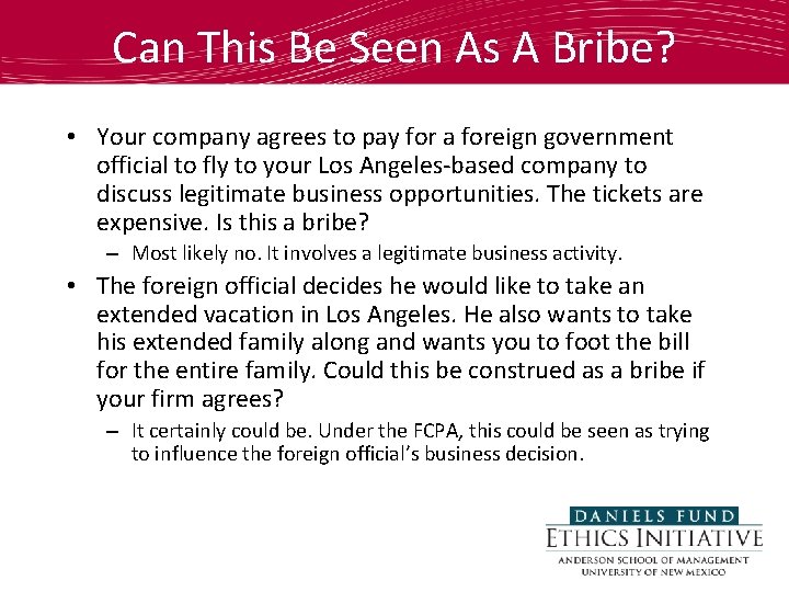 Can This Be Seen As A Bribe? • Your company agrees to pay for