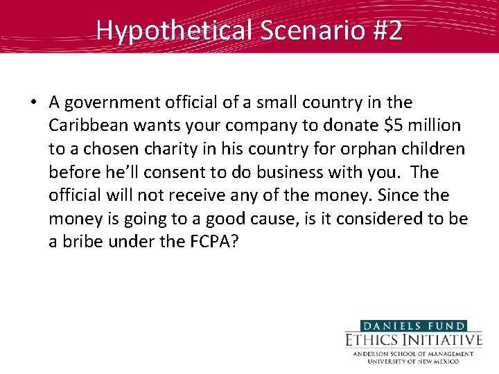 Hypothetical Scenario #2 • A government official of a small country in the Caribbean