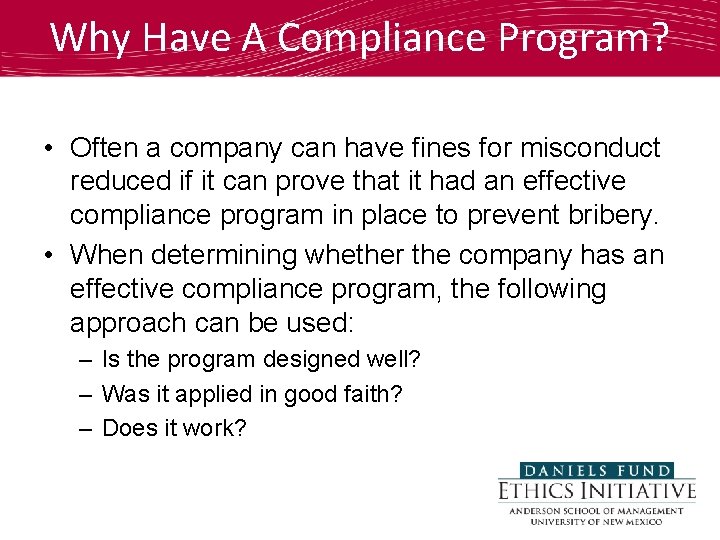 Why Have A Compliance Program? • Often a company can have fines for misconduct