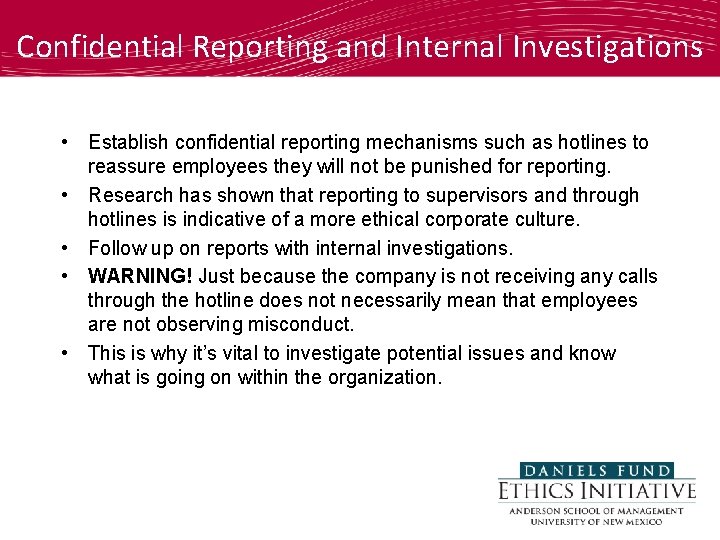Confidential Reporting and Internal Investigations • Establish confidential reporting mechanisms such as hotlines to
