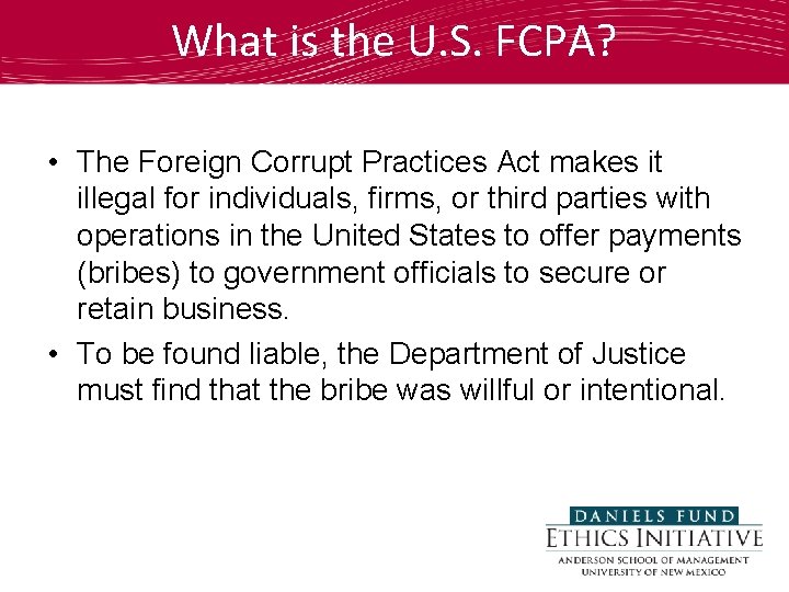 What is the U. S. FCPA? • The Foreign Corrupt Practices Act makes it